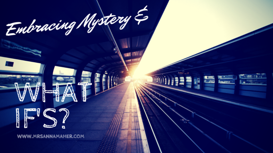 Embracing Mystery &